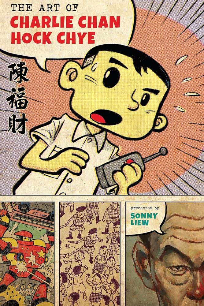 The Art of Charlie Chan Hock Chye / By Sonny Liew