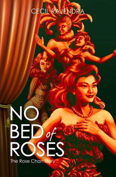 No Bed of Roses - The Rose Chan Story / Cecil Rajendra