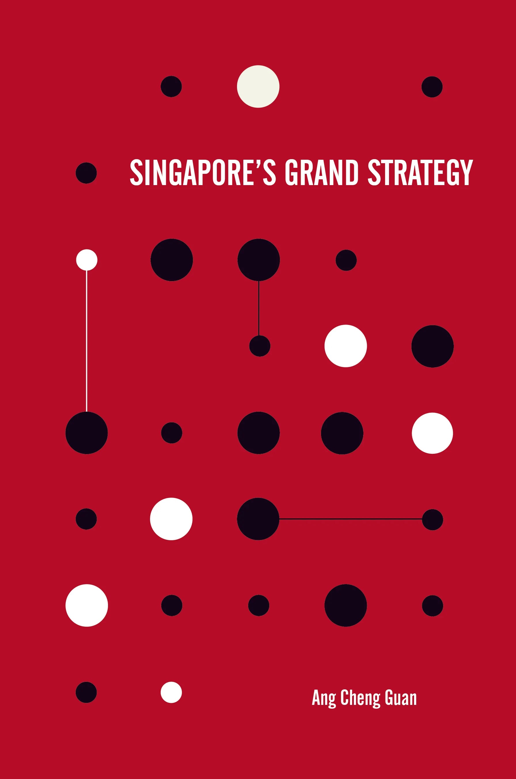 Singapore’s Grand Strategy / by Ang Cheng Guan