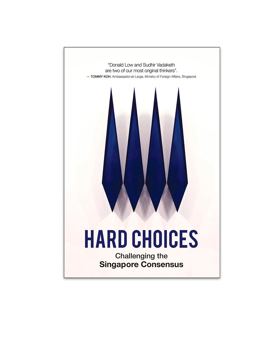 Hard Choices: Challenging the Singapore Consensus
