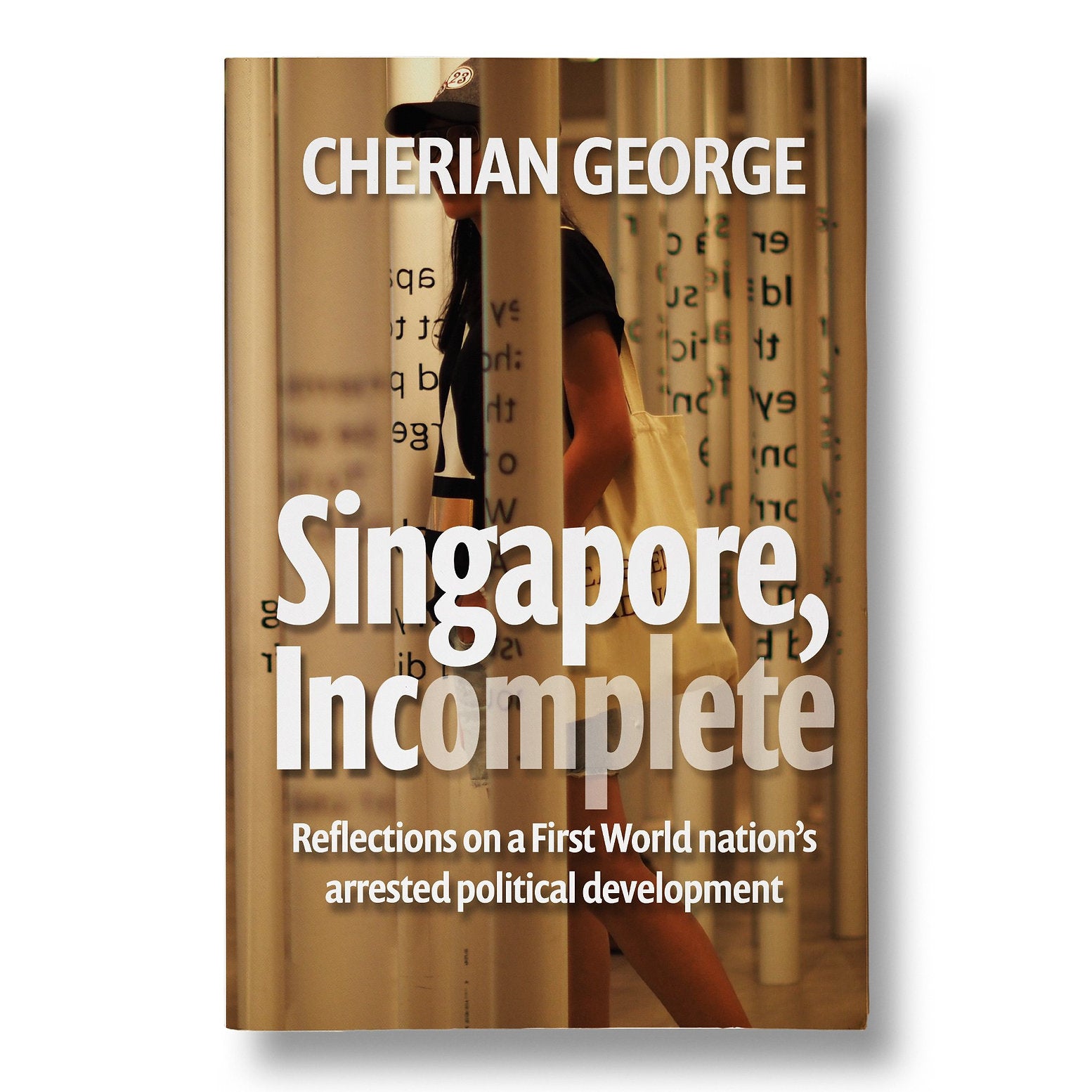 Singapore, Incomplete / by Cherian George