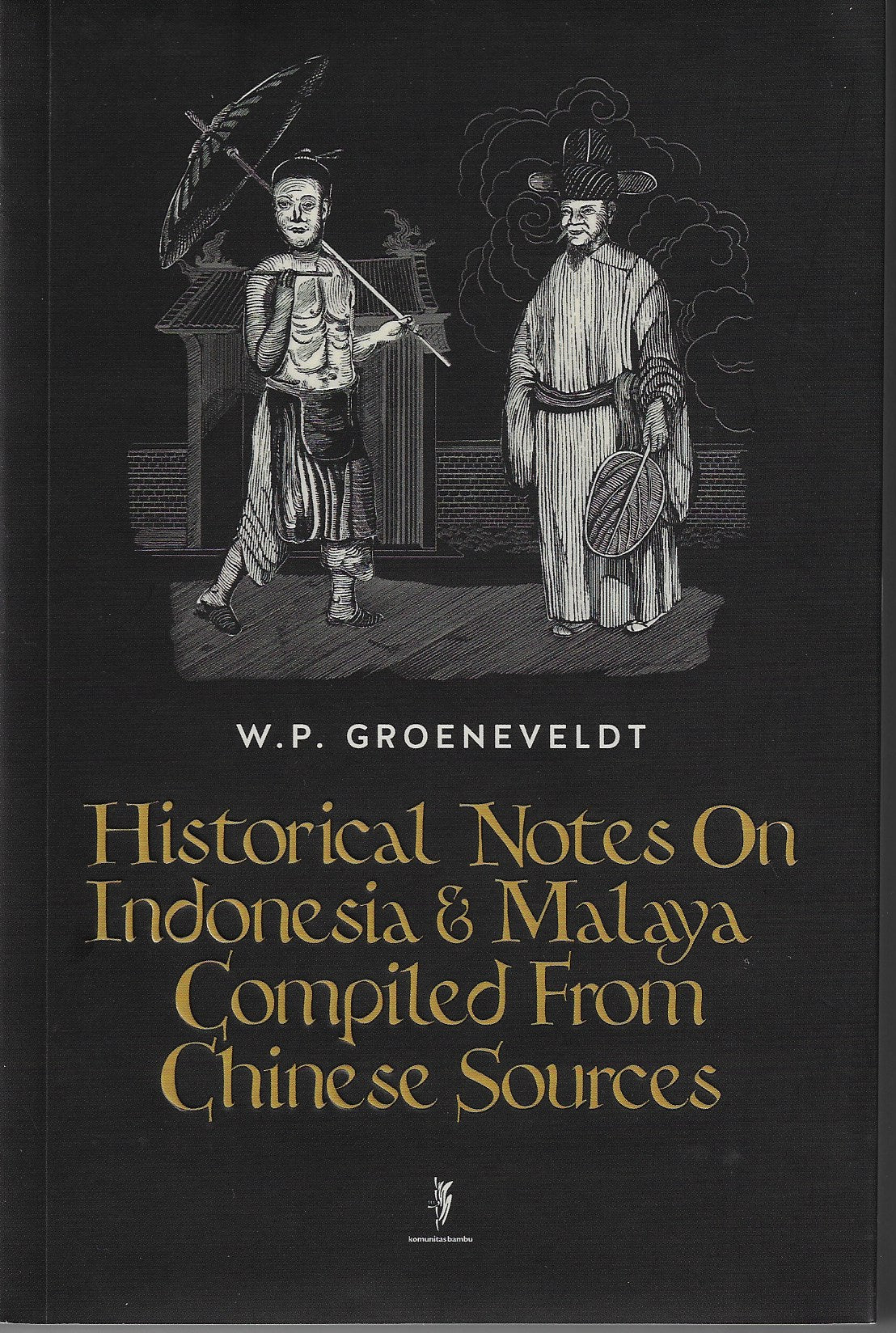 Historical Notes on Indonesia & Malaya Compiled from Chinese Sources